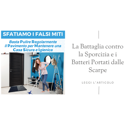 Mantenere Pulita la Tua Casa: La Battaglia contro la Sporcizia e i Batteri Portati dalle Scarpe